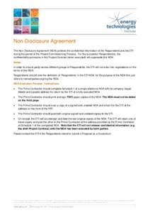 Non-Disclosure Agreement The Non-Disclosure Agreement (NDA) protects the confidential information of the Respondents and the ETI during the period of the Project Commissioning Process. For the successful Respondent(s), t