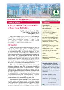 Issue No. 21 September 2011 Feature Article A Review of the Local Restrictedness of Hong Kong Butterflies Angela Chan, Joseph Cheung, Phoebe Sze, Alfred Wong, Eric Wong and Eva Yau