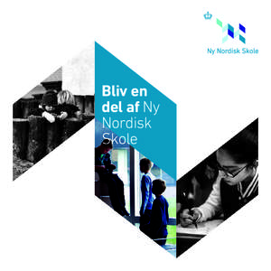 Bliv en del af Ny Nordisk Skole  BLIV EN D E L A F N Y N OR D I S K S KOLE