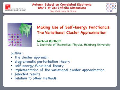 Autumn School on Correlated Electrons:  DMFT at 25: Infinite Dimensions    (Sep, 2014, FZ Jülich)