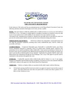 MIAMI BEACH CONVENTION CENTER FIRE AND SAFETY REQUIREMENTS In the interests of life safety and fire prevention/protection in the Miami Beach Convention Center, the following minimum standards shall apply to all events, p