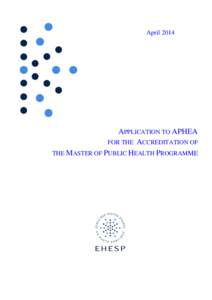 AprilAPPLICATION TO APHEA FOR THE ACCREDITATION OF THE MASTER OF PUBLIC HEALTH PROGRAMME