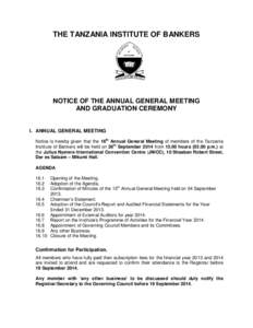 THE TANZANIA INSTITUTE OF BANKERS  NOTICE OF THE ANNUAL GENERAL MEETING AND GRADUATION CEREMONY  I. ANNUAL GENERAL MEETING