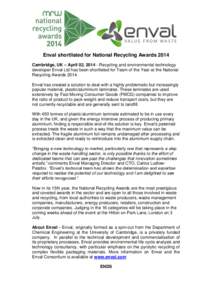 Enval shortlisted for National Recycling Awards 2014 Cambridge, UK – April 02, [removed]Recycling and environmental technology developer Enval Ltd has been shortlisted for Team of the Year at the National Recycling Award