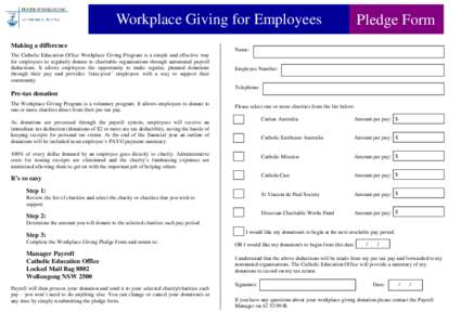 Workplace Giving for Employees Making a difference The Catholic Education Office Workplace Giving Program is a simple and effective way for employees to regularly donate to charitable organisations through automated payr