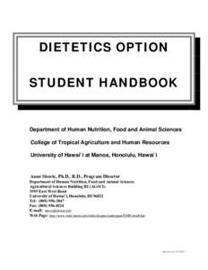 DIETETICS OPTION STUDENT HANDBOOK Department of Human Nutrition, Food and Animal Sciences College of Tropical Agriculture and Human Resources University of Hawai`i at Manoa, Honolulu, Hawai`i