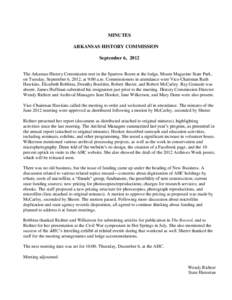 MINUTES ARKANSAS HISTORY COMMISSION September 6, 2012 The Arkansas History Commission met in the Sparrow Room at the lodge, Mount Magazine State Park, on Tuesday, September 6, 2012, at 9:00 a.m. Commissioners in attendan