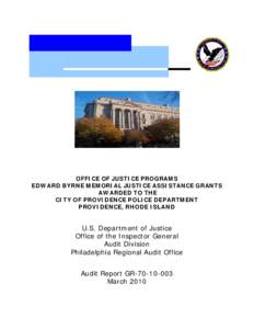 Office of Justice Programs Edward Byrne Memorial Justice Assistance Grants Awarded to the City of Providence Police Department Providence, Rhode Island, Audit Report GR[removed], March 2010