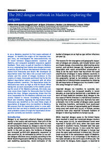 Research articles  The 2012 dengue outbreak in Madeira: exploring the origins A Wilder-Smith ()1,2, M Quam1, O Sessions3, J Rocklov1, J Liu-Helmersson1, L Franco4 , K Khan5 1.	 Department of Public He