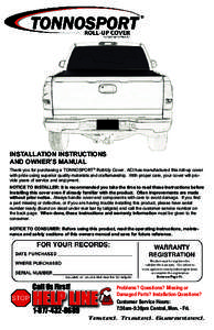INSTALLATION INSTRUCTIONS AND OWNER’S MANUAL Thank you for purchasing a TONNOSPORT® Roll-Up Cover. ACI has manufactured this roll-up cover with pride using superior quality materials and craftsmanship. With proper car