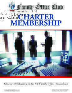 CHARTER MEMBERSHIP Charter Membership in the #1 Family Office Association 