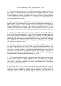 JOINT MINISTERIAL STATEMENT ON THE CTBT 1. We, the Foreign Ministers who have issued this statement, join together to reaffirm the vision which was the basis for the conclusion of the Comprehensive Nuclear-Test-Ban Treat