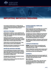 IMPORTING IMITATION FIREARMS  The importation of imitation firearms is controlled under the Customs (Prohibited Imports) Regulations[removed]the Regulations). Importers must obtain permission to bring these goods into Aust