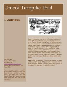 Unicoi Turnpike Trail 4. Chota/Tanasi Then – Throughout much of the 18th century the Overhill towns of Tanasi and Chota were important destinations on the Overhill (Unicoi) Trading Path. At different periods