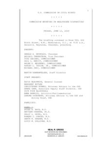 1 U.S. COMMISSION ON CIVIL RIGHTS + + + + + COMMISSION BRIEFING ON HEALTHCARE DISPARITIES + + + + + FRIDAY, JUNE 12, 2009