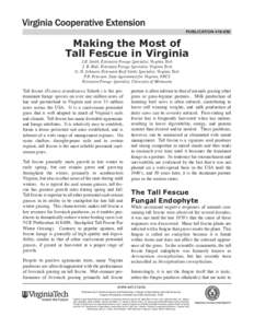 publication[removed]Making the Most of Tall Fescue in Virginia S.R. Smith, Extension Forage Specialist, Virginia Tech J. B. Hall, Extension Forage Specialist, Virginia Tech