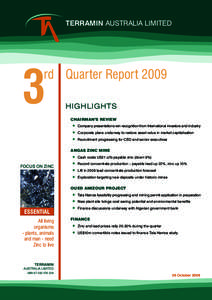 TERRAMIN AUSTRALIA LIMITED  3 rd Quarter Report 2009 HIGHLIGHTs