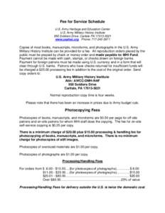 Fee for Service Schedule U.S. Army Heritage and Education Center U.S. Army Military History Institute 950 Soldiers Drive, Carlisle PA[removed]www.usahec.org Phone: [removed]