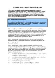 23. TAIFID SCOILE AGUS LÁIMHSEÁIL EOLAIS Tá cur síos sa chaibidil seo ar ról agus freagrachtaí Bhord na nGobharnóirí maidir le taifid daltaí a choinneáil agus a aistriú. Áirítear inti fosta ceanglais an Acht