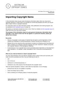 INFORMATION SHEET G061v10 February 2012 Importing Copyright Items In this information sheet we give some introductory information about when you may need a copyright clearance to import items into Australia for commercia