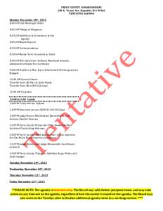 FERRY COUNTY COMMISSIONERS 290 E. Tessie Ave. Republic, WA[removed]TENTATIVE AGENDA Monday November 18th , 2013 8:00 AM Call Meeting to Order 8:01 AM Pledge of Allegiance