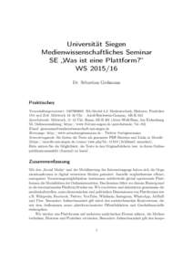 Universität Siegen Medienwissenschaftliches Seminar SE „Was ist eine Plattform?“ WSDr. Sebastian Gießmann