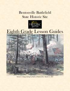 Bentonville Battlefield State Historic Site Eighth Grade Lesson Guides  Mower’s Charge during the Battle of Bentonville. March 21, 1865