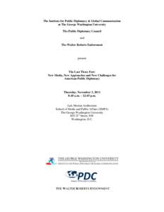 Public diplomacy / Government / Walter Roberts / George Washington University School of Media and Public Affairs / Under Secretary of State for Public Diplomacy and Public Affairs / George Washington University / United States Department of State / Cynthia P. Schneider / Multi-track diplomacy / Propaganda / Diplomacy / International relations