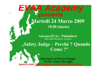 EVAA Academy presenta Martedi 24 Marzoinizio) Ancona (ITA) - Palaindoor