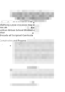 Inserting Child-Initiated Play into an American Urban School District after a Decade of Scripted Curricula Complexities and Progress s Julie Nicholson