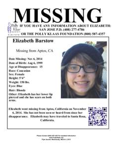 MISSING  IF YOU HAVE ANY INFORMATION ABOUT ELIZABETH: SAN JOSE P.D[removed]OR THE POLLY KLAAS FOUNDATION[removed]