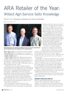 ARA Retailer of the Year: Willard Agri-Service Sells Knowledge Focus is on helping customers be more profitable. n By Richard Keller, editor  helping our customers make more money. It