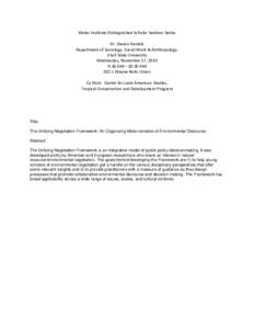 Water Institute Distinguished Scholar Seminar Series Dr. Steven Daniels Department of Sociology, Social Work & Anthropology, Utah State University Wednesday, November 17, 2010 9:30 AM – 10:30 AM