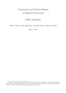 Cooperation and Trustworthiness in Repeated Interaction Online Appendix Tobias Cagala, Ulrich Glogowsky, Veronika Grimm, Johannes Rincke∗ June 1, 2015