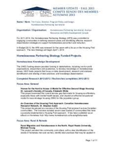 Member Update – Fall 2013 Compte rendu des membres – Automne 2013 Name / Nom: Tim Foran, Director, Program Policy and Design Homelessness Partnering Secretariat Organization / Organisation:
