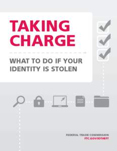 TAKING CHARGE WHAT TO DO IF YOUR IDENTITY IS STOLEN  FEDERAL TRADE COMMISSION