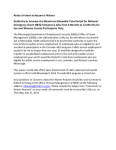 Notice of Intent to Request a Waiver  Authority to Increase the Maximum Allowable Time Period for National Emergency Grant (NEG) Temporary Jobs from 6 Months to 12 Months for Lee and Winston County Participants Only. The