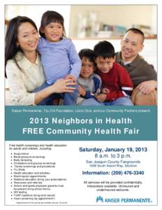 Kaiser Permanente, Tzu Chi Foundation, Lions Club, and our Community Partners present[removed]Neighbors in Health FREE Community Health Fair Free health screenings and health education for adults and children, including: