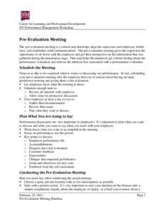 Center for Learning and Professional Development JIT Performance Management Workshop Pre-Evaluation Meeting The pre-evaluation meeting is a critical step that helps align the supervisor and employee, builds trust, and es