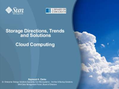 Storage Directions, Trends and Solutions Cloud Computing Raymond A. Clarke