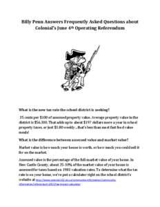 Billy Penn Answers Frequently Asked Questions about Colonial’s June 4th Operating Referendum What is the new tax rate the school district is seeking? 35 cents per $100 of assessed property value. Average property value