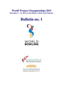World Women Championships 2015 December 5 – 14, 2015 in Abu Dhabi, United Arab Emirates Bulletin no. 1  Arlington, Texas, April 4, 2015