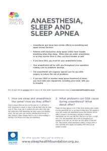 ANAESTHESIA, SLEEP AND SLEEP APNEA • Anaesthesia and sleep have similar effects on breathing and upper airway function. • Patients with obstructive sleep apnea (OSA) have trouble