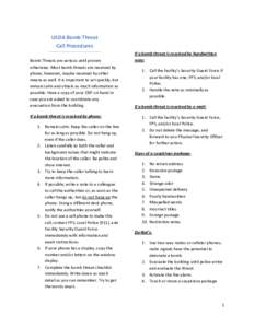 USDA Bomb Threat Call Procedures Bomb Threats are serious until proven otherwise. Most bomb threats are received by phone, however, maybe received by other means as well. It is important to act quickly, but