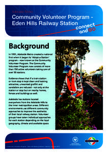 Adelaide Metro  Community Volunteer Program Eden Hills Railway Station Background In 1991, Adelaide Metro created a national