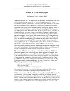 Transcript of address by Peter Manning given at the National Archives on 4 December 2007 Release of 1977 Cabinet papers Embargoed until 1 January 2008 At the beginning of 1977, the dismissal of the Whitlam Government by 