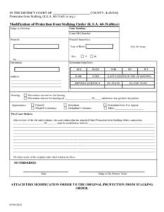 IN THE DISTRICT COURT OF Protection from Stalking (K.S.A. 60-31a01 et seq.) COUNTY, KANSAS  Modification of Protection from Stalking Order (K.S.A. 60-31a06(e))