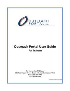 Outreach Portal User Guide For Trainers The University of Alabama 624 Paul Bryant Drive – Room 441, Martha Parham West Phone: 