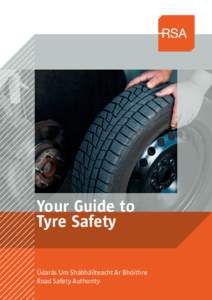 Your Guide to Tyre Safety Údarás Um Shábháilteacht Ar Bhóithre Road Safety Authority  How do tyres contribute to safe driving?
