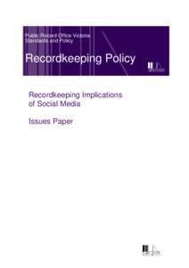 Public Record Office Victoria Standards and Policy Recordkeeping Policy Recordkeeping Implications of Social Media